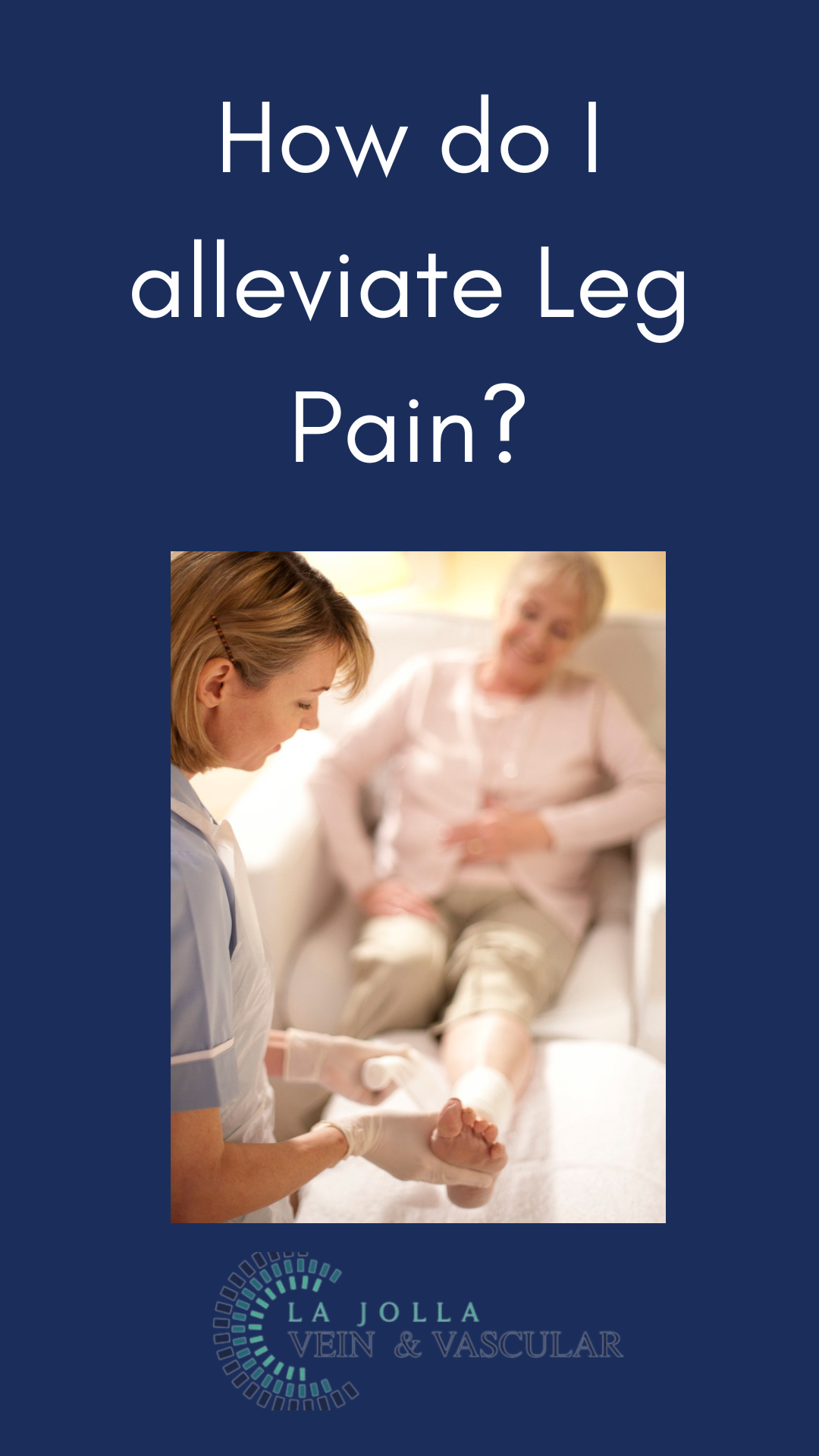 How Do I Alleviate Leg Pain? - Leg Pain Explained: Causes, Diagnosis & Treatment Options